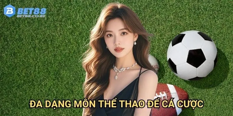 Đa dạng môn thể thao để cá cược