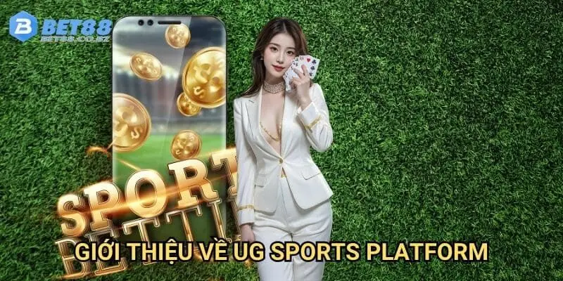 Giới thiệu về UG sports platform