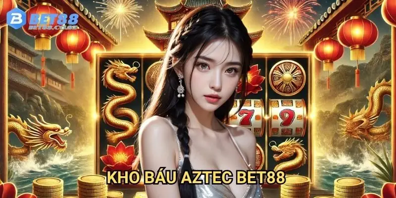 Kho báu aztec Bet88 - Khám phá kho báu cổ đại thần bí