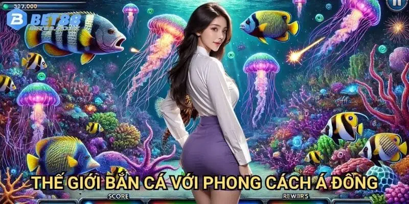 Thế giới bắn cá với phong cách Á Đông