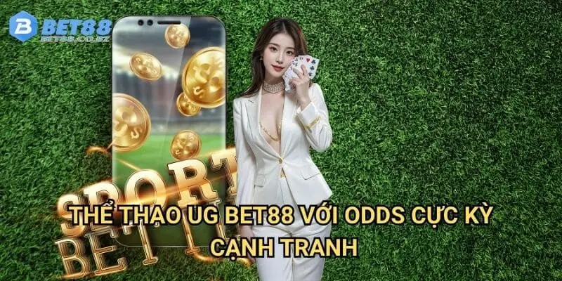 Thể thao UG Bet88 với odds cực kỳ cạnh tranh